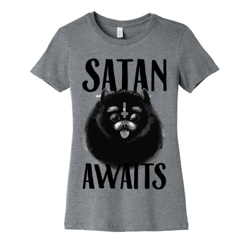 Satan Awaits Pomeranian Womens T-Shirt