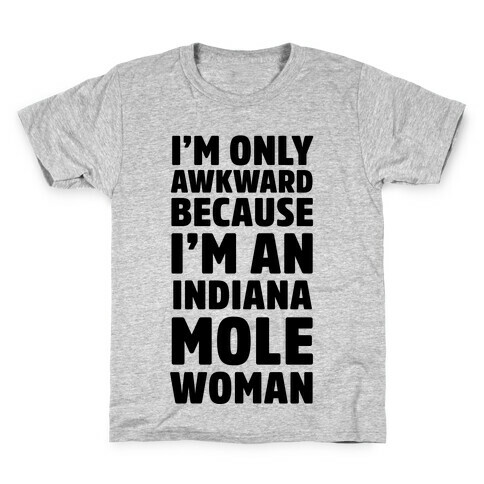 More Socially Awkward Than a Mole Woman Kids T-Shirt