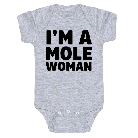I'm a Mole Woman Baby One-Piece