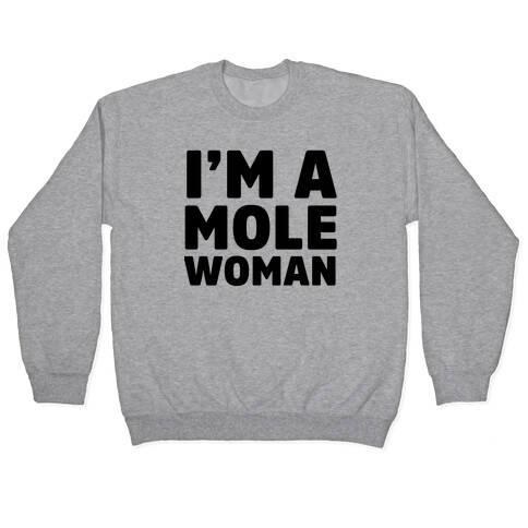 I'm a Mole Woman Pullover