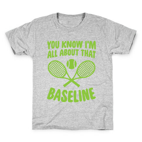 You Know I'm All About That Baseline Kids T-Shirt