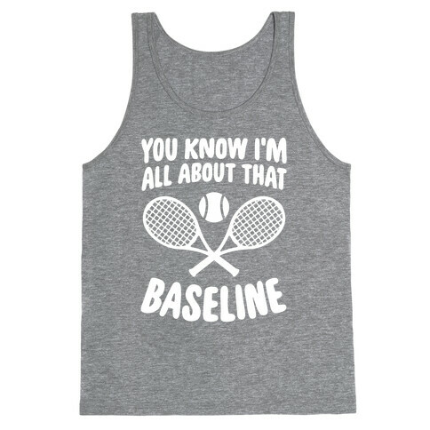 You Know I'm All About That Baseline Tank Top