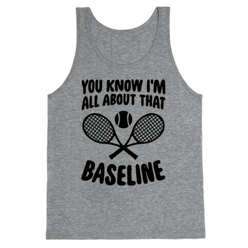 You Know I'm All About That Baseline Tank Top