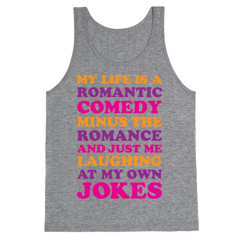 My Life Is A Romantic Comedy Tank Top