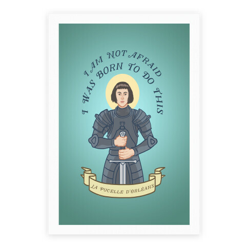 I Am Not Afraid - Joan Of Arc Poster