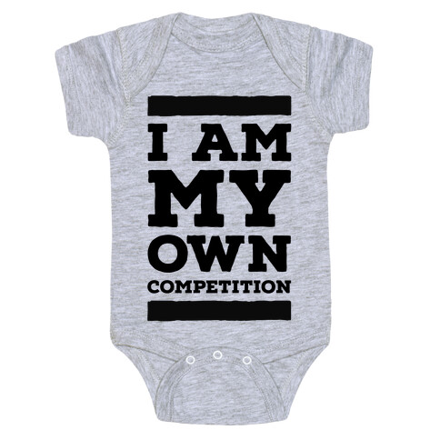 I Am My Own Competition Baby One-Piece