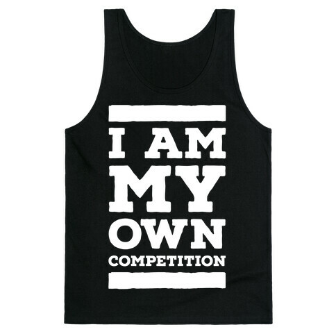 I Am My Own Competition Tank Top