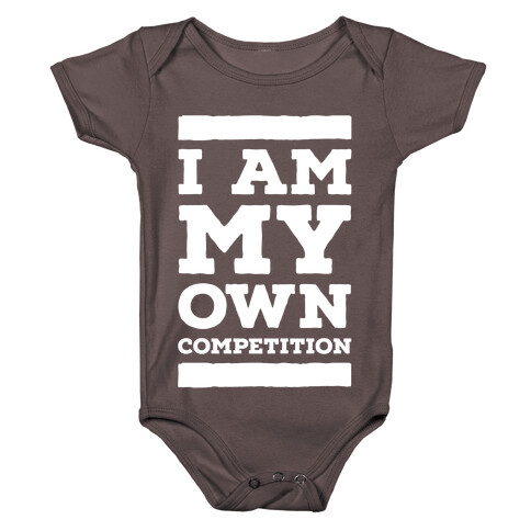 I Am My Own Competition Baby One-Piece