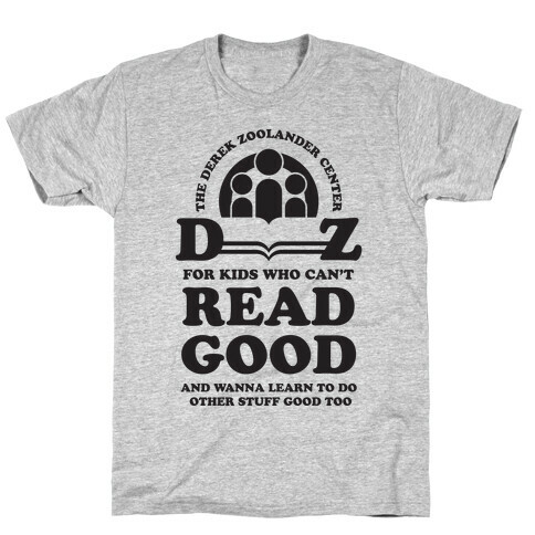 Center For Kids Who Can't Read Good  T-Shirt
