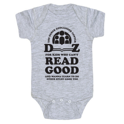 Center For Kids Who Can't Read Good  Baby One-Piece