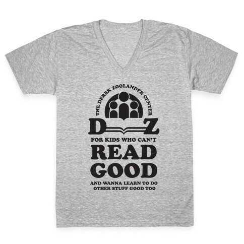 Center For Kids Who Can't Read Good  V-Neck Tee Shirt