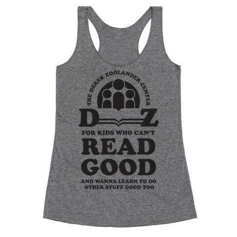 Center For Kids Who Can't Read Good  Racerback Tank Top