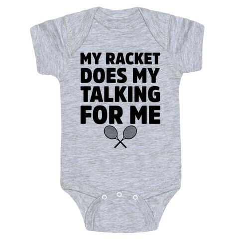 My Racket Does My Talking For Me Baby One-Piece