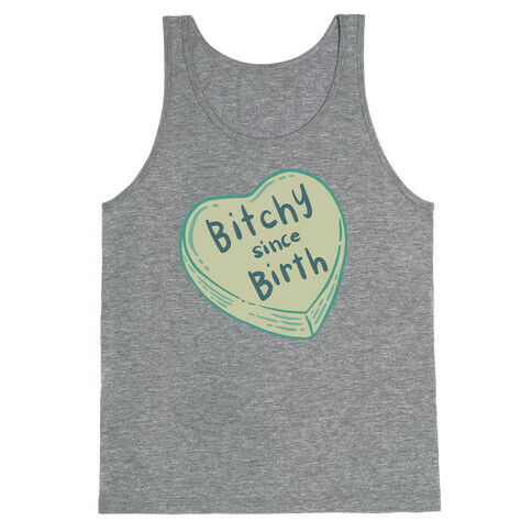 Bitchy Since Birth Tank Top