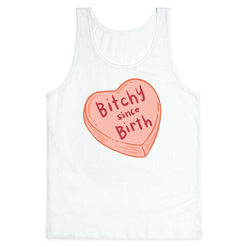 Bitchy Since Birth Tank Top