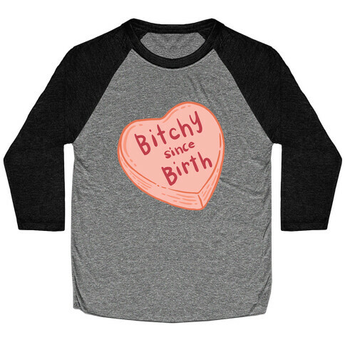 Bitchy Since Birth Baseball Tee