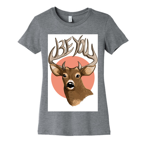 Deer- Be You Womens T-Shirt