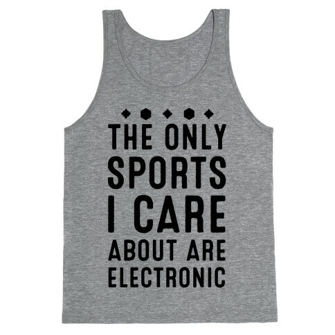 The Only Sports I Care about Are Electronic Tank Top