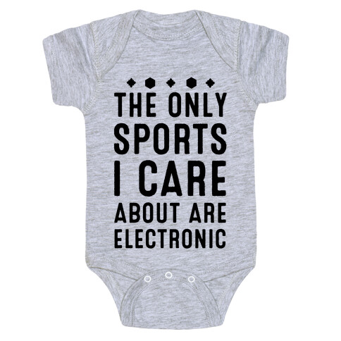 The Only Sports I Care about Are Electronic Baby One-Piece