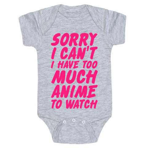 Sorry I Can't I Have Too Much Anime To Watch Baby One-Piece
