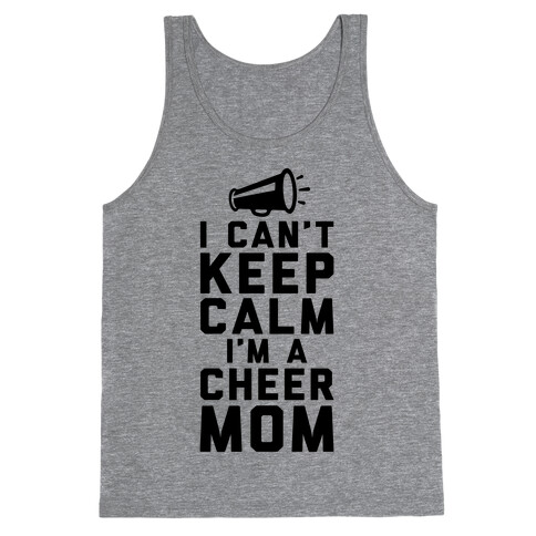 I Can't Keep Calm, I'm A Cheer Mom Tank Top