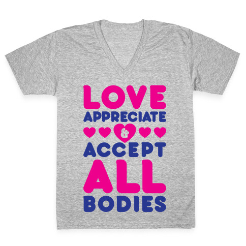 Love Appreciate And Accept All Bodies V-Neck Tee Shirt