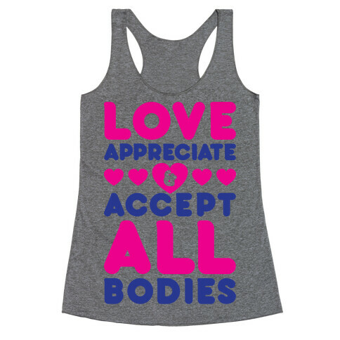 Love Appreciate And Accept All Bodies Racerback Tank Top