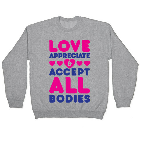 Love Appreciate And Accept All Bodies Pullover