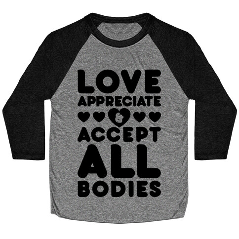 Love Appreciate And Accept All Bodies Baseball Tee