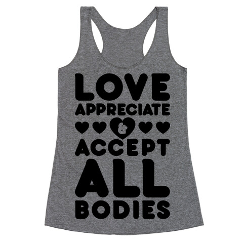 Love Appreciate And Accept All Bodies Racerback Tank Top