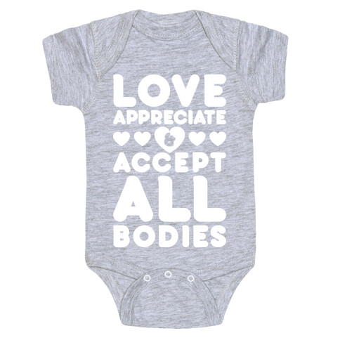 Love Appreciate And Accept All Bodies Baby One-Piece