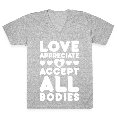 Love Appreciate And Accept All Bodies V-Neck Tee Shirt