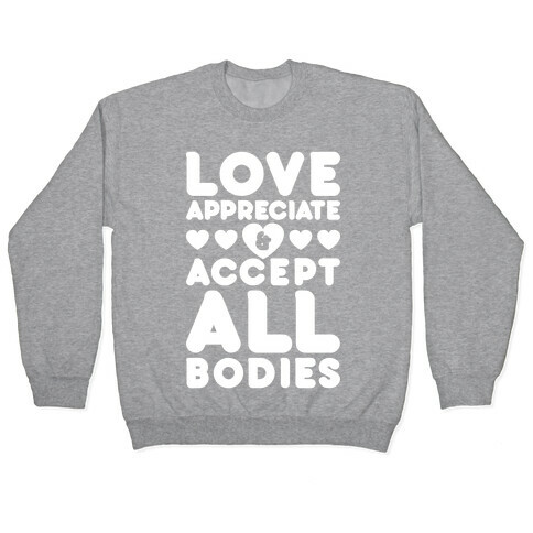 Love Appreciate And Accept All Bodies Pullover