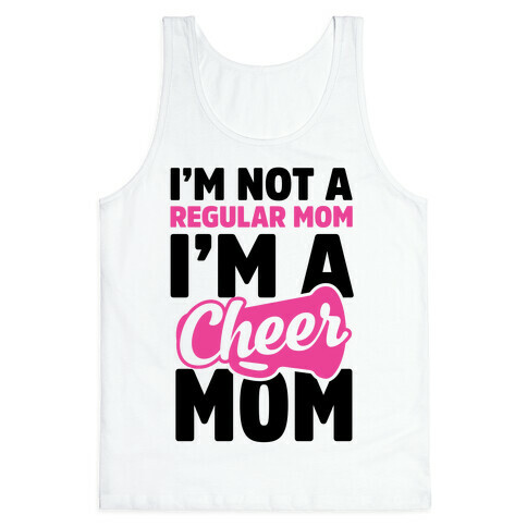 I'm Not A Regular Mom, I'm A Cheer Mom Tank Top