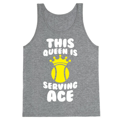 This Queen Is Serving Ace Tank Top