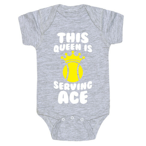 This Queen Is Serving Ace Baby One-Piece