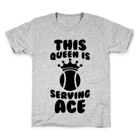 This Queen Is Serving Ace Kids T-Shirt
