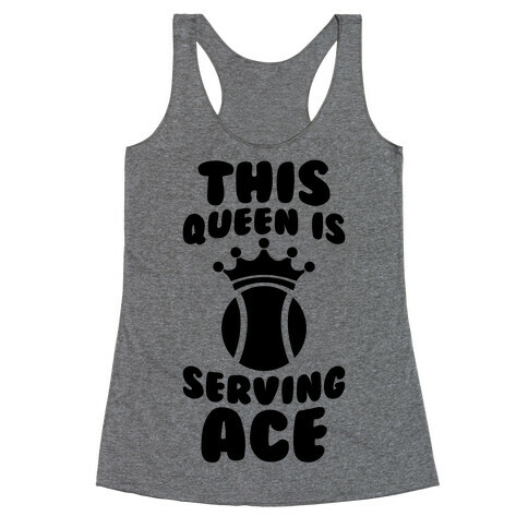 This Queen Is Serving Ace Racerback Tank Top