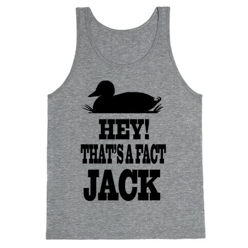 Hey! That's a Fact, Jack! (tank) Tank Top