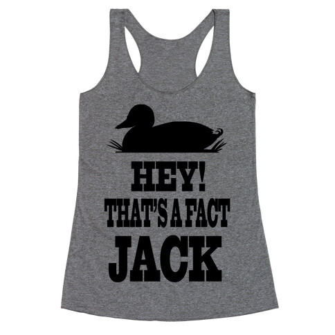 Hey! That's a Fact, Jack! (tank) Racerback Tank Top