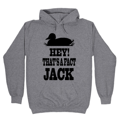 Hey! That's a Fact, Jack! (tank) Hooded Sweatshirt