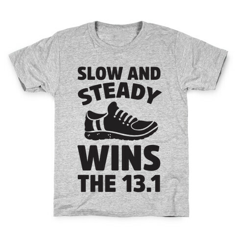 Slow And Steady Wins The 13.1 Kids T-Shirt