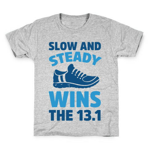 Slow And Steady Wins The 13.1 Kids T-Shirt