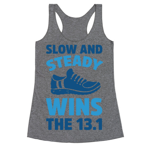 Slow And Steady Wins The 13.1 Racerback Tank Top