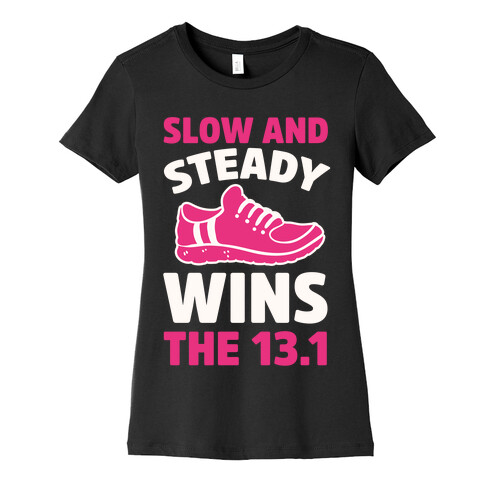Slow And Steady Wins The 13.1 Womens T-Shirt