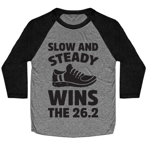 Slow And Steady Wins The 26.2 Baseball Tee