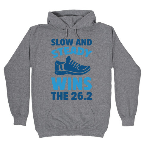 Slow And Steady Wins The 26.2 Hooded Sweatshirt