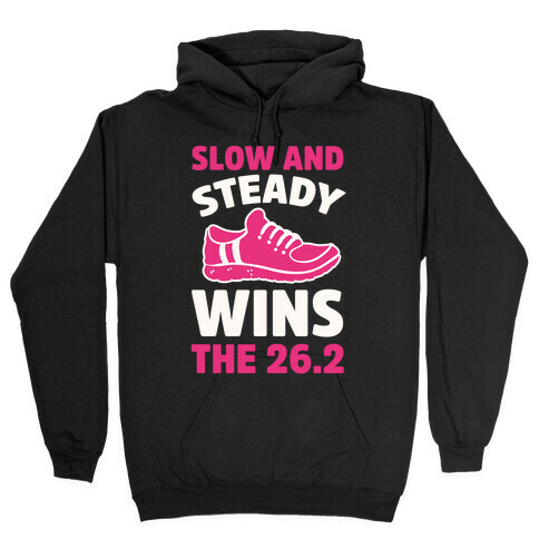 Slow And Steady Wins The 26.2 Hooded Sweatshirt