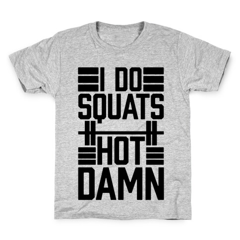 I Do Squats (Hot Damn) Kids T-Shirt
