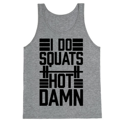 I Do Squats (Hot Damn) Tank Top